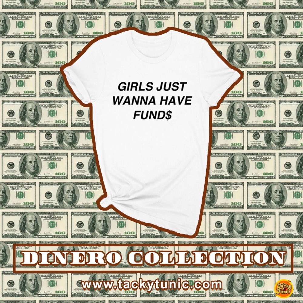 Girls Just Wanna Have Fund$ Tee